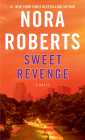 Sweet Revenge: A Novel By Nora Roberts Cover Image