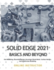 Solid Edge 2021 Basics and Beyond By Online Instructor Cover Image