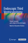 Endoscopic Third Ventriculostomy: Classic Concepts and a State-Of-The-Art Guide Cover Image