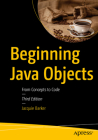 Beginning Java Objects: From Concepts to Code Cover Image