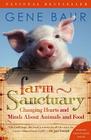 Farm Sanctuary: Changing Hearts and Minds About Animals and Food Cover Image