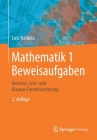 Mathematik 1 Beweisaufgaben: Beweise, Lern- Und Klausur-Formelsammlung By Lutz Nasdala Cover Image