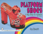 Platform Shoes: A Big Step in Fashion (Schiffer Book for Collectors) Cover Image