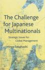 The Challenge for Japanese Multinationals: Strategic Issues for Global Management By H. Takahashi Cover Image