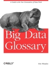 Big Data Glossary: A Guide to the New Generation of Data Tools Cover Image