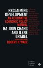 Reclaiming Development: An Alternative Economic Policy Manual By Ha-Joon Chang, Ilene Grabel Cover Image