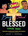 Buck-Naked & Blessed: Instructional Coaching on How To Workout, While Working In By Ukay Ekong Cover Image