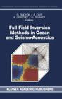 Full Field Inversion Methods in Ocean and Seismo-Acoustics (Modern Approaches in Geophysics #12) By Orest Diachok (Editor), Andrea Caiti (Editor), Peter Gerstoft (Editor) Cover Image