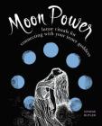 Moon Power: Lunar Rituals for Connecting with Your Inner Goddess By Simone Butler Cover Image