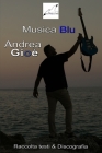 Musica Blu Raccolta Testi & Discografia di Andrea Gioè By Miriam Di Malta (Editor), Andrea Gioè Cover Image