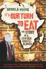 It's Our Turn to Eat: The Story of a Kenyan Whistle-Blower By Michela Wrong Cover Image