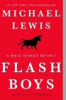Flash Boys: A Wall Street Revolt By Michael Lewis Cover Image