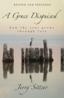 A Grace Disguised: How the Soul Grows Through Loss Cover Image