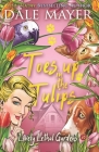 Toes up in the Tulips By Dale Mayer Cover Image