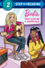 You Can Be a Musician (Barbie) (Step into Reading) By Random House, Random House (Illustrator) Cover Image