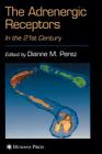 The Adrenergic Receptors: In the 21st Century By Dianne M. Perez (Editor) Cover Image