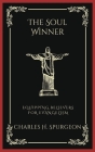 The Soul Winner: Equipping Believers for Evangelism (Grapevine Press) By Charles Haddon Spurgeon, Grapevine Press Cover Image