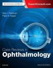 Case Reviews in Ophthalmology By Neil J. Friedman, Peter K. Kaiser Cover Image