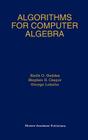 Algorithms for Computer Algebra By Keith O. Geddes, Stephen R. Czapor, George Labahn Cover Image