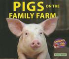 Pigs on the Family Farm (Animals on the Family Farm) By Chana Stiefel Cover Image