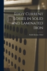 Eddy Current Losses in Solid and Laminated Iron By Ashok Kumar Dalal Cover Image
