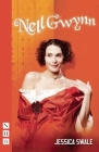 Nell Gwynn: (West End Edition) By Jessica Swale Cover Image