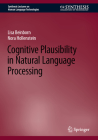 Cognitive Plausibility in Natural Language Processing (Synthesis Lectures on Human Language Technologies) Cover Image