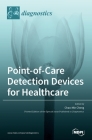 Point-of-Care Detection Devices for Healthcare By Chao-Min Cheng (Guest Editor) Cover Image