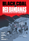Black Coal and Red Bandanas: An Illustrated History of the West Virginia Mine Wars Cover Image