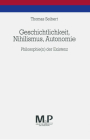Geschichtlichkeit, Nihilismus, Autonomie: Philosophie(n) Der Existenz By Thomas Seibert Cover Image