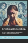 Emotional Education: A Crucial Step in Preventing Mental Health Issues in Children and Adolescents Cover Image
