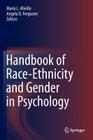 Handbook of Race-Ethnicity and Gender in Psychology By Marie L. Miville (Editor), Angela D. Ferguson (Editor) Cover Image