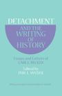 Detachment and the Writing of History: Essays and Letters By Carl L. Becker, Phil L. Snyder (Editor), Carl L. Becker (Editor) Cover Image