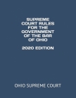 Supreme Court Rules for the Government of the Bar of Ohio 2020 Edition Cover Image