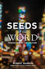 Seeds of the Word By Robert Barron Cover Image