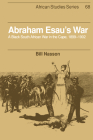 Abraham Esau's War: A Black South African War in the Cape, 1899-1902 (African Studies #68) By Bill Nasson Cover Image