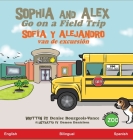 Sophia and Alex Go on a Field Trip: Sofía y Alejandro van de excursión Cover Image
