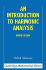 An Introduction to Harmonic Analysis (Cambridge Mathematical Library) By Yitzhak Katznelson Cover Image