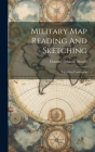 Military Map Reading And Sketching: Including Contouring Cover Image