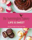 The Hummingbird Bakery Life Is Sweet Cover Image