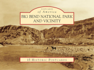 Big Bend National Park and Vicinity (Postcards of America) By Thomas C. Alex Cover Image