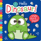 Hello Dinosaur! (Shake, Roll & Giggle Books - Square) By Georgina Wren Cover Image