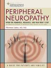 Peripheral Neuropathy: When the Numbness, Weakness and Pain Won't Stop (American Academy of Neurology Press Quality of Life Guides) Cover Image