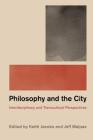 Philosophy and the City: Interdisciplinary and Transcultural Perspectives By Keith Jacobs (Editor), Jeff Malpas (Editor) Cover Image