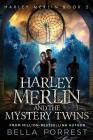 Harley Merlin 2: Harley Merlin and the Mystery Twins Cover Image