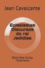 Eclesiastes Discursos do rei Jedidias: Bíblia Real Antigo Testamento By Jean Leandro Cavalcante S. T. M. Cover Image