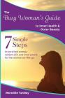 The Busy Woman's Guide to Inner Health and Outer Beauty (Busy Woman's Guides #1) By Meredith Yardley, Michelle Duffield (Foreword by) Cover Image