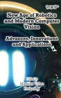 New Age of Robotics and Modern Computer Vision: Advances, Innovations and Applications Cover Image