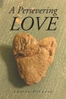 A Persevering Love By Lauren Dilanno Cover Image