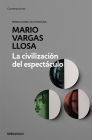 La civilización del espectáculo / The Spectacle Civilization By Mario Vargas Llosa Cover Image